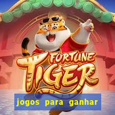 jogos para ganhar dinheiro sem aposta